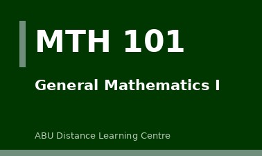 General Mathematics I MTH101